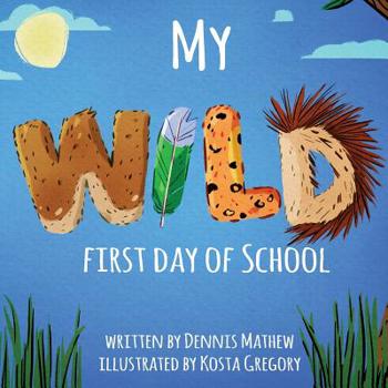 Paperback My WILD First Day of School Book