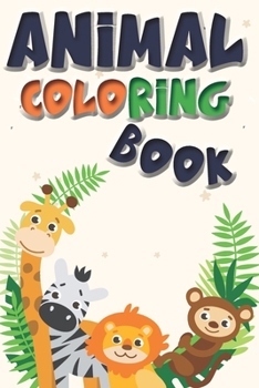 Paperback Animal Coloring Book: Great Gift for your Boys and Girls, Fantastic learning and Fun with cute design for Kids Book