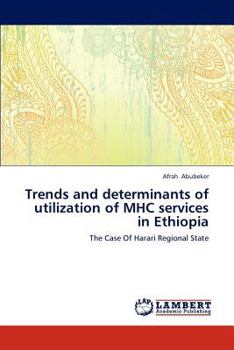 Paperback Trends and determinants of utilization of MHC services in Ethiopia Book