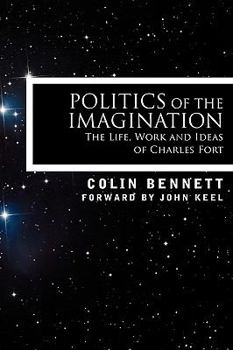 Paperback Politics of the Imagination: The Life, Work and Ideas of Charles Fort Book