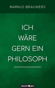 Paperback Ich wäre gern ein Philosoph [German] Book