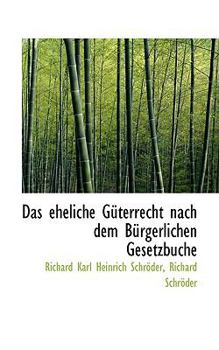 Paperback Das Eheliche G Terrecht Nach Dem B Rgerlichen Gesetzbuche Book