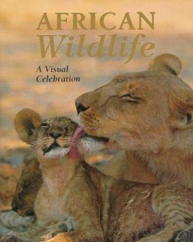 Hardcover African Wildlife: A Visual Celebration Book
