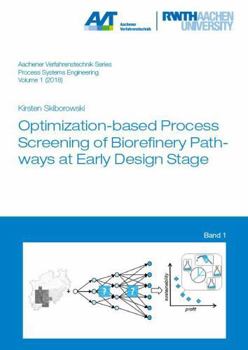 Paperback Optimization-based Process Screening of Biorefinery Pathways at Early Design Stage (Aachener Verfahrenstechnik Series – Process Systems Engineering) Book