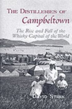 Paperback Distilleris of Campbeltown: The Rise and Fall of the Whisky Capital of the World Book