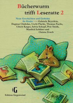 Paperback Bücherwurm trifft Leseratte 2: Neue Geschichten und Gedichte für Kinder [German] Book