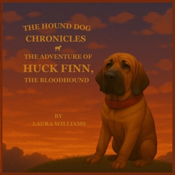 The Hound Dog Chronicles: The Adventures of Huck Finn, The Bloodhound
