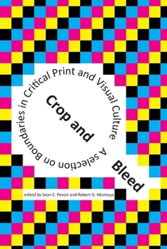 Paperback Crop and Bleed: A Selection on Boundaries in Critical Print and Visual Culture Book