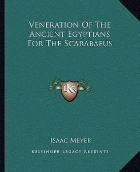 Paperback Veneration Of The Ancient Egyptians For The Scarabaeus Book