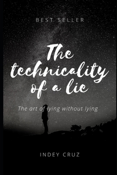 Paperback On the technicality of a lie: The art of lying without lying Book