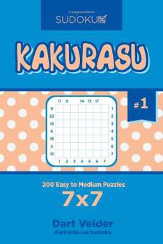 Paperback Sudoku Kakurasu - 200 Easy to Medium Puzzles 7x7 (Volume 1) Book
