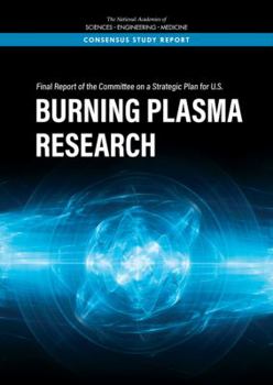 Paperback Final Report of the Committee on a Strategic Plan for U.S. Burning Plasma Research Book