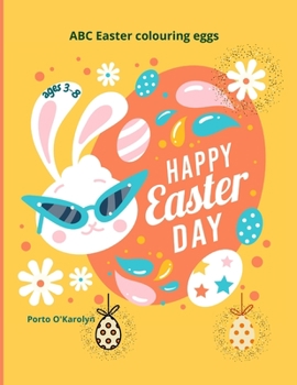 Happy Easter Day: Easter Colouring Book For Kids Ages 3-8 A Collection of Happy Easter Egg and bunny Colouring Pages for Kids Makes a perfect gift for ... 50 Easter Design Easter Book for Boys & Girls