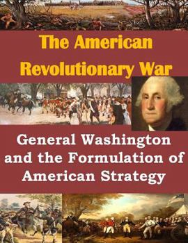 Paperback General Washington and the Formulation of American Strategy Book