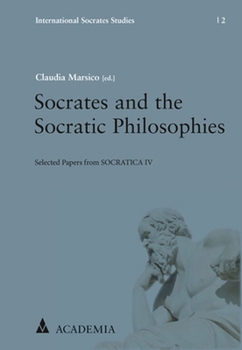 Hardcover Socrates and the Socratic Philosophies: Selected Papers from Socratica IV [French] Book