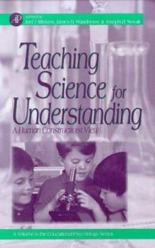 Hardcover Teaching Science for Understanding: A Human Constructivist View Book