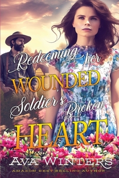 Paperback Redeeming her Wounded Soldier's Broken Heart: A Western Historical Romance Book