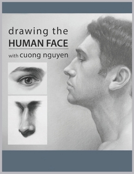 Drawing The Human Face by Cuong Nguyen