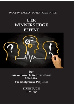 Der Winners Edge Effekt: Der PassionPowerPräsenzPenetranz Mind-Set für erfolgreiche Projekte!