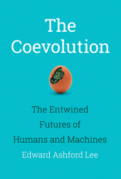 Hardcover The Coevolution: The Entwined Futures of Humans and Machines Book