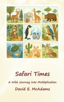 Safari Times: A Wild Journey into Multiplication (Math Books for Children)