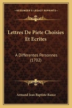 Paperback Lettres De Piete Choisies Et Ecrites: A Differentes Personnes (1702) [French] Book