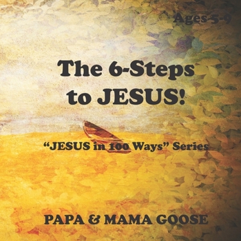 Paperback The 6-Steps to JESUS!: "JESUS in 100 Ways" Series Book