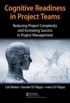 Hardcover Cognitive Readiness in Project Teams: Reducing Project Complexity and Increasing Success in Project Management Book