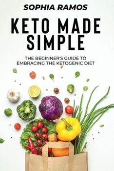 Paperback Keto Made Simple: The Beginner's Guide to Embracing the Ketogenic Diet Book