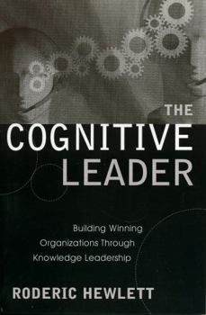 Paperback The Cognitive Leader: Building Winning Organizations through Knowledge Leadership Book