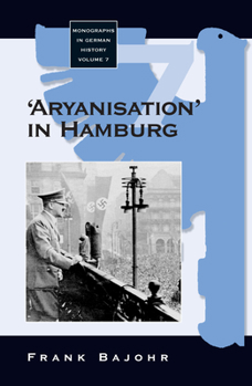 Paperback 'Aryanisation' in Hamburg: The Economic Exclusion of Jews and the Confiscation of Their Property in Nazi Germany Book