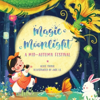 Magic Moonlight : A Mid-Autumn Festival