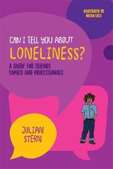 Can I tell you about Loneliness?: A guide for friends, family and professionals - Book  of the Can I Tell You About...?