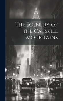 The Scenery of the Catskill Mountains