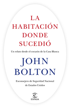 Paperback La Habitación Donde Sucedió: Un Relato Desde El Corazón de la Casa Blanca [Spanish] Book