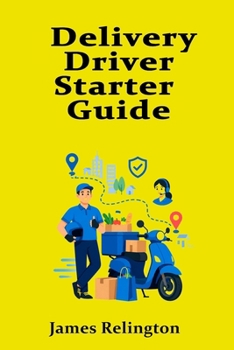 Paperback Delivery Driver Starter Guide: Routes, Safety, and Customer Service Book