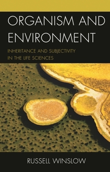 Paperback Organism and Environment: Inheritance and Subjectivity in the Life Sciences Book