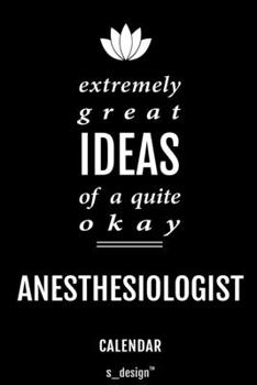 Calendar for Anesthesiologists / Anesthesiologist: Everlasting Calendar / Diary / Journal (365 Days / 3 Days per Page) for notes, journal writing, event planner, quotes & personal memories