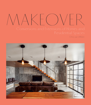 Hardcover Makeover: Conversions and Extensions of Homes and Residential Spaces Book