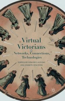 Paperback Virtual Victorians: Networks, Connections, Technologies Book