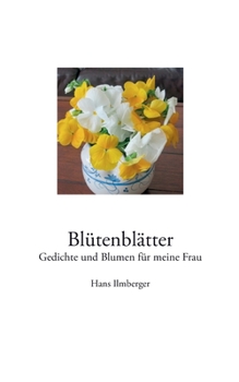 Paperback Blütenblätter: Gedichte und Blumen für meine Frau [German] Book