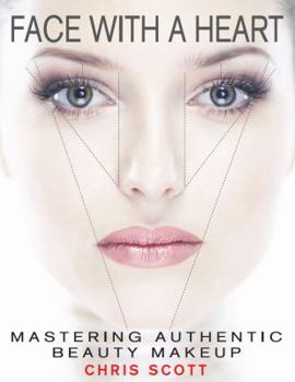 Paperback Face with a Heart: Mastering Authentic Beauty Makeup Book