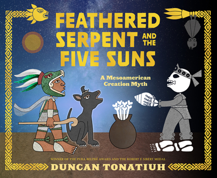 Hardcover Feathered Serpent and the Five Suns: A Mesoamerican Creation Myth Book
