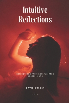 Paperback Intuitive Reflections: Reflections from Real Written Assessments' Book