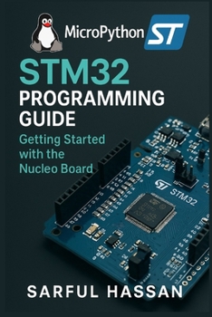 Paperback Micropython STM32 Programming Guide: Getting Started with the Nucleo Board Book