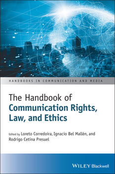 Hardcover The Handbook of Communication Rights, Law, and Ethics Book