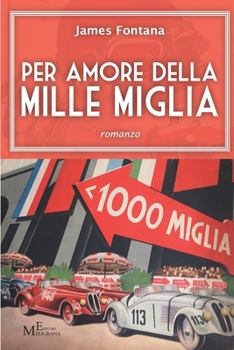 Paperback Per amore della Mille Miglia: romanzo [Italian] Book