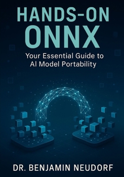 Paperback Hands-On ONNX: Your Essential Guide to AI Model Portability Book