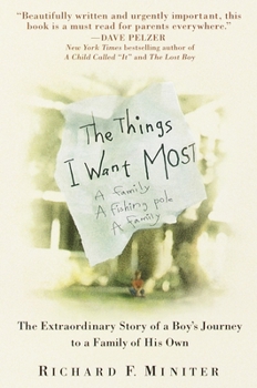 Paperback The Things I Want Most: The Extraordinary Story of a Boy's Journey to a Family of His Own Book