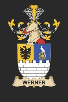 Paperback Werner: Werner Coat of Arms and Family Crest Notebook Journal (6 x 9 - 100 pages) Book